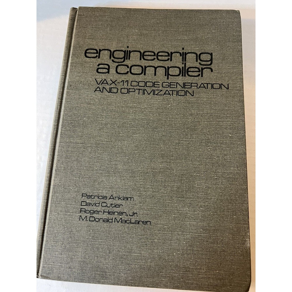 Engineering a Compiler : VAX-11 Code Generation and Optimization by Cutler,...